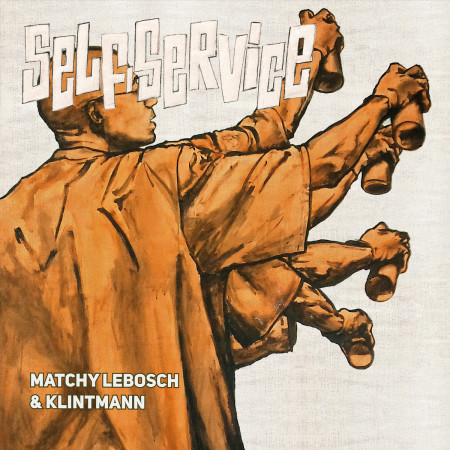 Matchy Lebosch & Klintmann - Selfservice - Contrebande Records