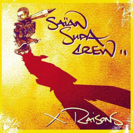 Saïan Supa Crew - X Raisons - Contrebande Records