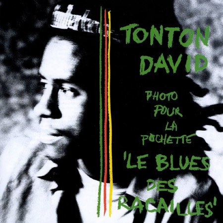 Tonton David - Le Blues Des Racailles - Contrebande Records
