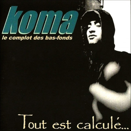 Koma - Tout Est Calculé - Contrebande Records