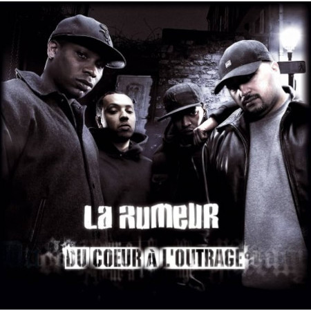 La Rumeur - Du Coeur À L'Outrage - Contrebande Records