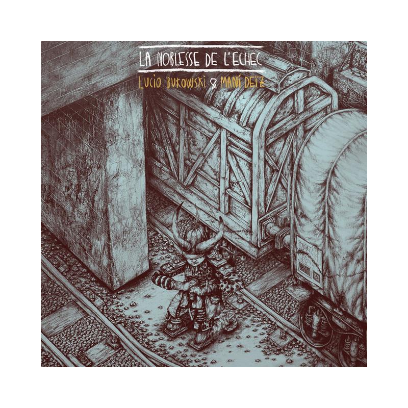 Lucio Bukowski & Mani Deiz Lucio Bukowski & Mani Deïz - La Noblesse De L'Échec -  - Vertigo
