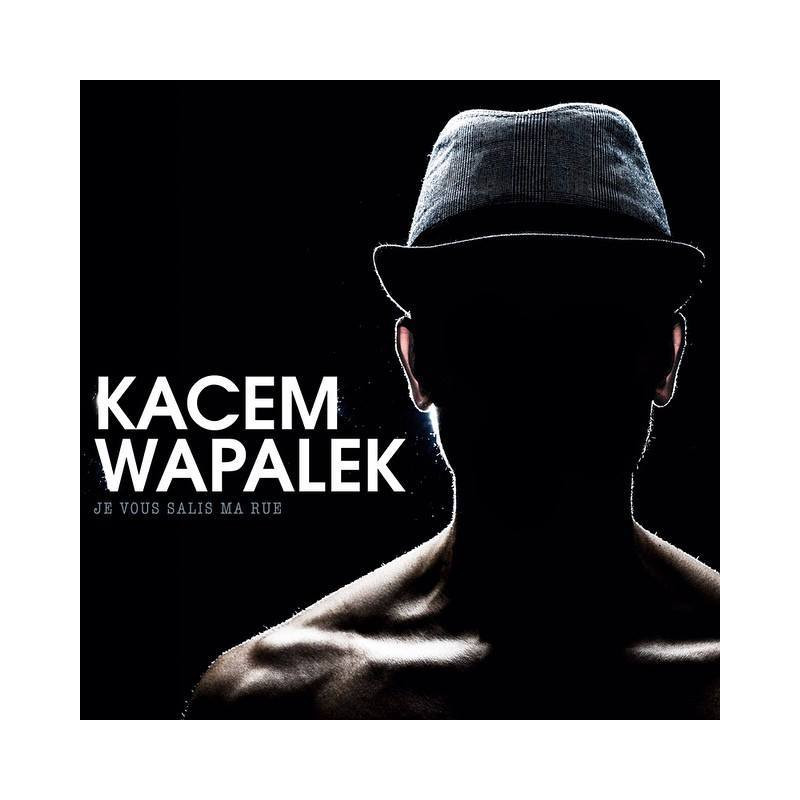 Kacem Wapalek Kacem Wapalek - Je Vous Salis Ma Rue -  - Vertigo