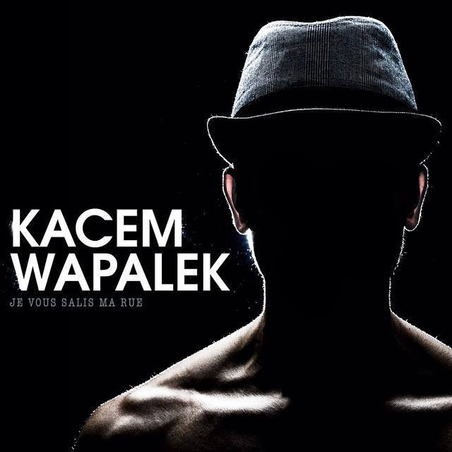 Kacem Wapalek - Je Vous Salis Ma Rue - Contrebande Records