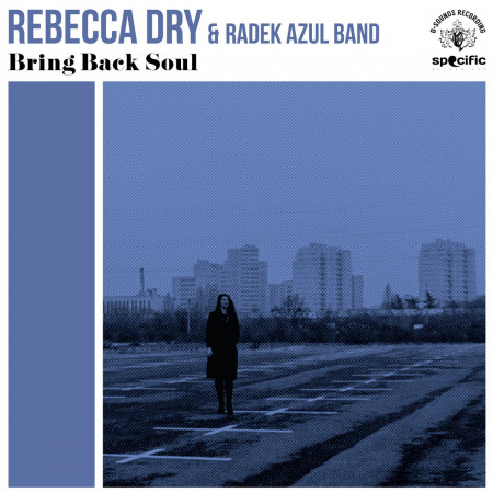 Rebecca Dry - Bring Back Soul - Contrebande Records