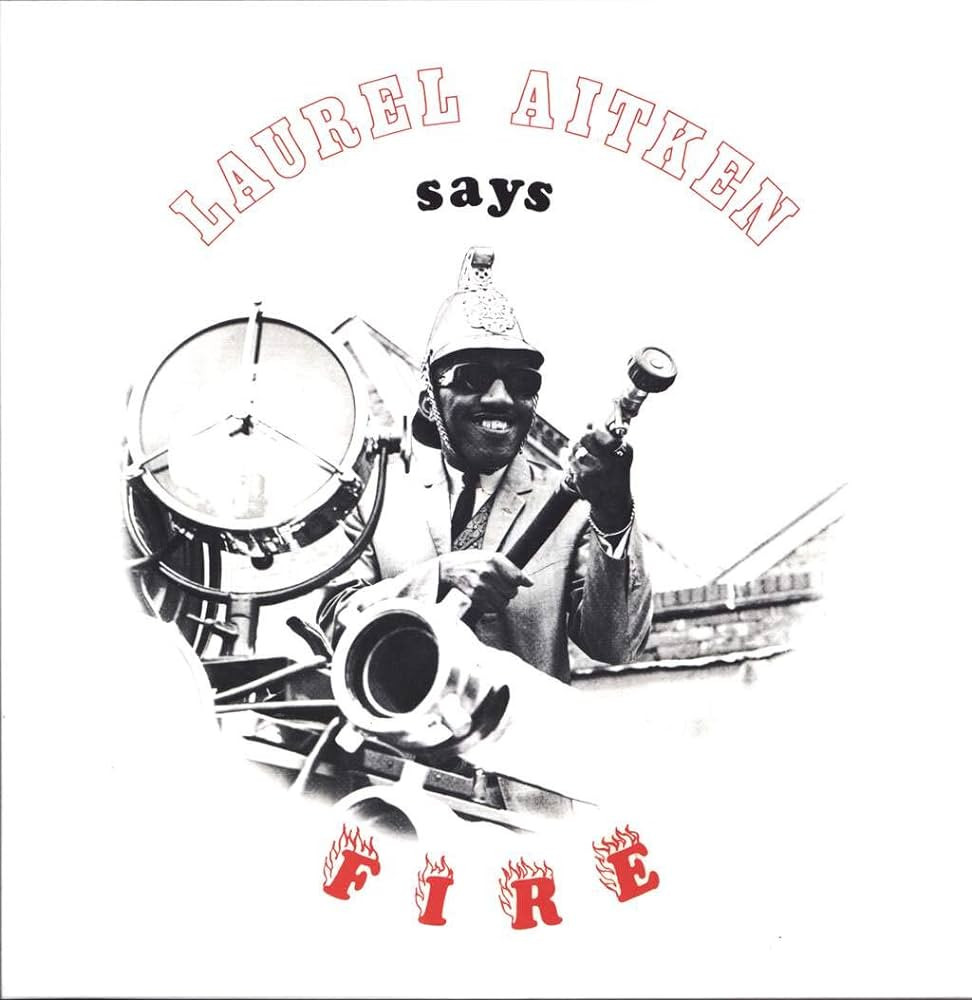 Laurel Aitken - Says Fire - Contrebande Records